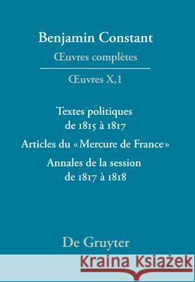 Textes Politiques de 1815 a 1817 - Articles Du Mercure de France - Annales de la Session de 1817 a 1818 Kurt Kloocke 9783484504103