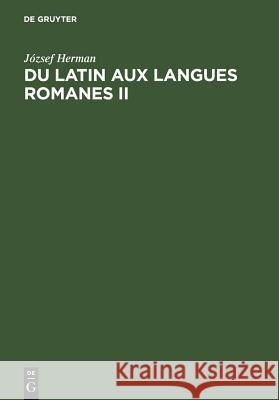 Du latin aux langues romanes II Herman, József 9783484504998