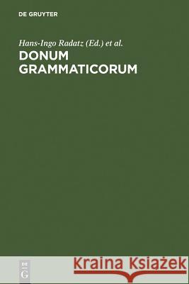 Donum Grammaticorum: Festschrift Für Harro Stammerjohann Radatz, Hans-Ingo 9783484507128 Max Niemeyer Verlag