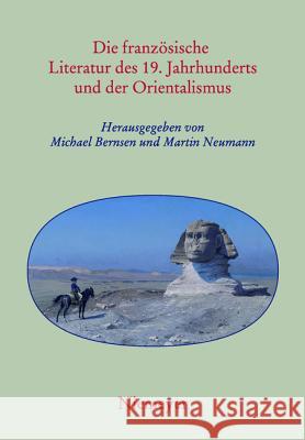 Die Französische Literatur Des 19. Jahrhunderts Und Der Orientalismus Bernsen, Michael 9783484507180