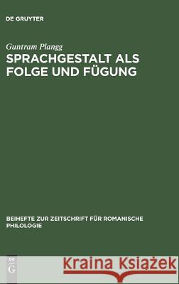 Sprachgestalt ALS Folge Und Fügung: Zur Phonologie Des Dolomitenladinischen (Badiot) Und Seiner Nachbarn. [Studien Zu Alpinromanischen Sprachständen i Plangg, Guntram 9783484520387 Max Niemeyer Verlag