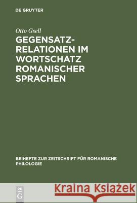 Gegensatzrelationen im Wortschatz romanischer Sprachen Gsell, Otto 9783484520783 Max Niemeyer Verlag