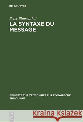 La syntaxe du message Peter Blumenthal 9783484520868 de Gruyter