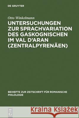 Untersuchungen Zur Sprachvariation Des Gaskognischen Im Val d'Aran (Zentralpyrenäen) Winkelmann, Otto 9783484522244 Max Niemeyer Verlag