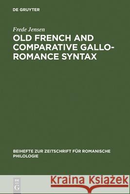 Old French and Comparative Gallo-Romance Syntax  9783484522329 Max Niemeyer Verlag GmbH & Co KG