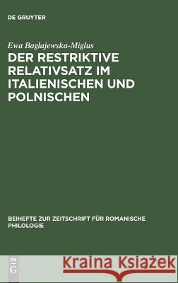Der restriktive Relativsatz im Italienischen und Polnischen Baglajewska-Miglus, Ewa 9783484522367 Niemeyer, Tübingen