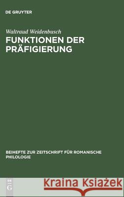 Funktionen der Präfigierung Weidenbusch, Waltraud 9783484522473 Max Niemeyer Verlag