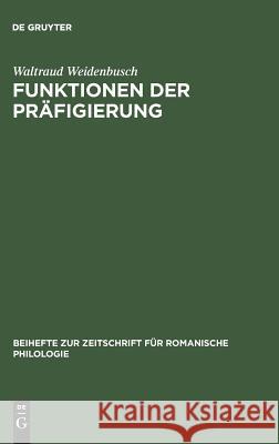 Funktionen der Präfigierung Weidenbusch, Waltraud 9783484522473 Max Niemeyer Verlag