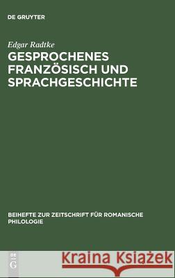 Gesprochenes Französisch und Sprachgeschichte Radtke, Edgar 9783484522558 Max Niemeyer Verlag