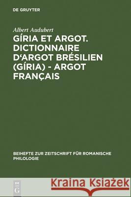 Giria et Argot : Dictionnaire d'argot bresilien (giria) - argot francais Albert Audubert 9783484522718 Max Niemeyer Verlag