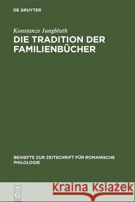 Die Tradition der Familienbücher Jungbluth, Konstanze 9783484522725 Max Niemeyer Verlag