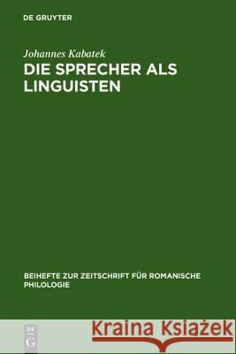 Die Sprecher als Linguisten Kabatek, Johannes 9783484522763 Max Niemeyer Verlag