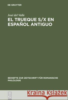 El Trueque S/X En Español Antiguo: Aproximaciones Teóricas Valle, José del 9783484522787 Max Niemeyer Verlag