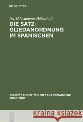 Subject-Verb Order in Spanish. a Diachronic Analysis Neumann-Holzschuh, Ingrid 9783484522848 Max Niemeyer Verlag