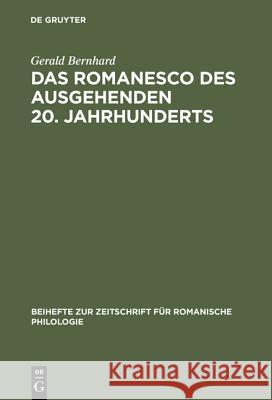 Das Romanesco des ausgehenden 20. Jahrhunderts Bernhard, Gerald 9783484522916