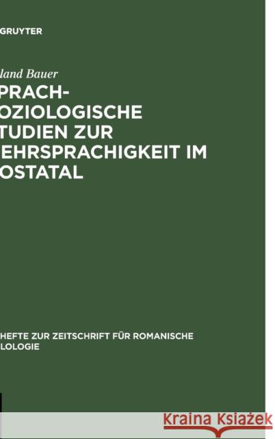 Sprachsoziologische Studien Zur Mehrsprachigkeit Im Aostatal: Mit Besonderer Berücksichtigung Der Externen Sprachgeschichte Bauer, Roland 9783484522961