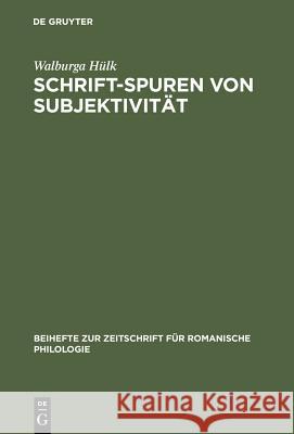 Schrift-Spuren von Subjektivität Hülk, Walburga 9783484522978 Max Niemeyer Verlag