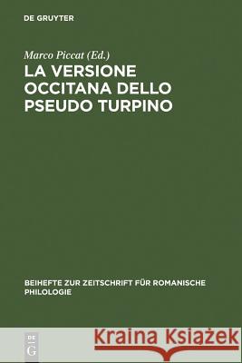 La versione occitana dello Pseudo Turpino Piccat, Marco 9783484523081 Max Niemeyer Verlag