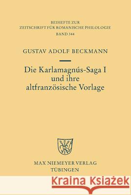 Die Karlamagnús-Saga I und ihre altfranzösische Vorlage = The Karlamagnas Beckmann, Gustav Adolf 9783484523449