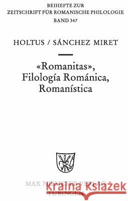 Romanitas - Filología Románica - Romanística Holtus, Günter Sanchez Miret, Fernando  9783484523470