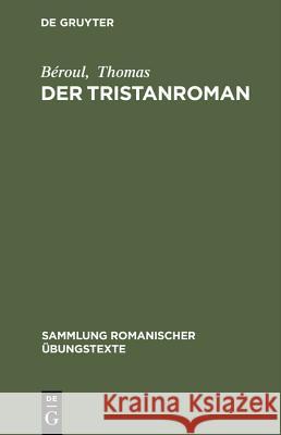 Der Tristanroman Béroul; Thomas 9783484530171 Max Niemeyer Verlag
