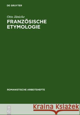 Französische Etymologie: Einführung Und Überblick Jänicke, Otto 9783484540354