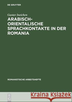 Arabisch-orientalische Sprachkontakte in der Romania Ineichen, Gustav 9783484540415 Max Niemeyer Verlag