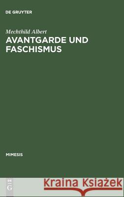Avantgarde und Faschismus Albert, Mechthild 9783484550278
