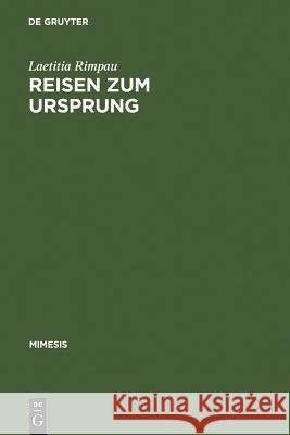 Reisen Zum Ursprung: Das Mauritius-Projekt Von Jean Marie Gustave Le Clézio Rimpau, Laetitia 9783484550407 Max Niemeyer Verlag