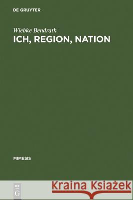 Ich, Region, Nation: Maurice Barrès Im Französischen Identitätsdiskurs Seiner Zeit Und Seine Rezeption in Deutschland Bendrath, Wiebke 9783484550414 Max Niemeyer Verlag