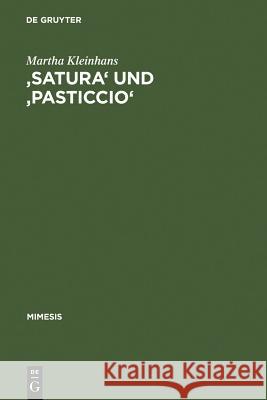 'Satura' Und 'Pasticcio': Formen Und Funktionen Der Bildlichkeit Im Werk Carlo Emilio Gaddas Kleinhans, Martha 9783484550452 Max Niemeyer Verlag