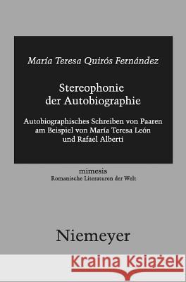 Stereophonie Der Autobiographie: Autobiographisches Schreiben Von Paaren Am Beispiel Von María Teresa León Und Rafael Alberti Maria Teresa Quirós Fernández, Maria Teresa Quir?'s Fern Ndez, Maria Teresa Quiros Fernandez 9783484550483 de Gruyter