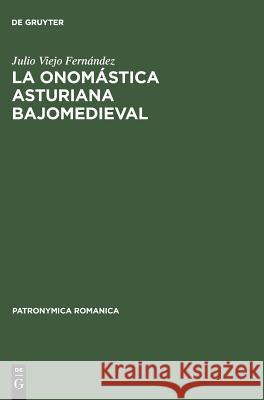 La onomástica asturiana bajomedieval Julio Viejo Fernández 9783484555105 de Gruyter