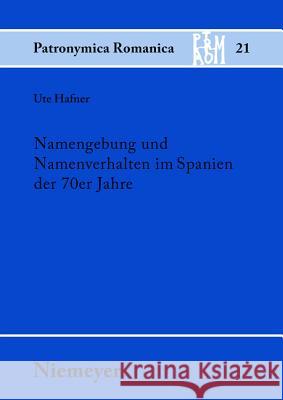 Namengebung und Namenverhalten im Spanien der 70er Jahre Ute Hafner 9783484555211 Max Niemeyer Verlag