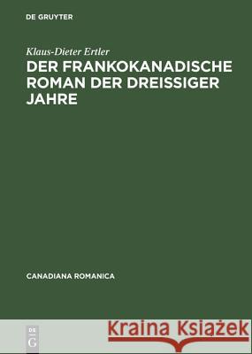 Der frankokanadische Roman der dreißiger Jahre Ertler, Klaus-Dieter 9783484560147 Max Niemeyer Verlag