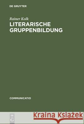 Literarische Gruppenbildung Kolk, Rainer 9783484630178
