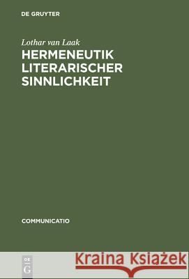 Hermeneutik literarischer Sinnlichkeit Laak, Lothar Van 9783484630314