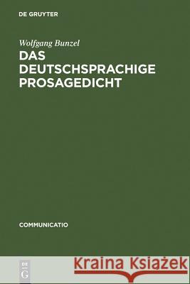 Das deutschsprachige Prosagedicht Bunzel, Wolfgang 9783484630376 Max Niemeyer Verlag