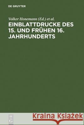 Einblattdrucke des 15. und frühen 16. Jahrhunderts Honemann, Volker 9783484640122