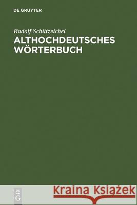 Althochdeutsches Worterbuch Schützeichel, Rudolf   9783484640313 Niemeyer, Tübingen