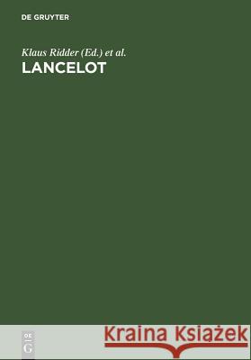 Lancelot: Der Mittelhochdeutsche Roman Im Europäischen Kontext Ridder, Klaus 9783484640368