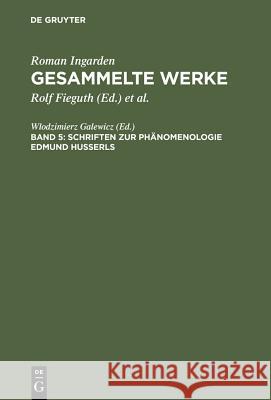 Schriften zur Phänomenologie Edmund Husserls : Hrsg. v. Wlodizimierz Galewicz Roman Ingarden Wlodzimierz Galewicz 9783484641051