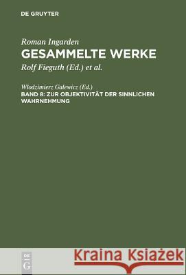 Zur Objektivität der sinnlichen Wahrnehmung : Hrsg. u. übers. Wlodzimierz Galewicz Roman Ingarden Wlodzimierz Galewicz 9783484641082 Max Niemeyer Verlag