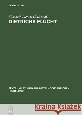 Dietrichs Flucht : Textgeschichtliche Ausgabe  9783484645011 Max Niemeyer Verlag GmbH & Co KG
