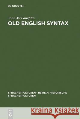 Old English Syntax: a handbook John McLaughlin 9783484650046