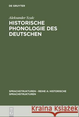 Historische Phonologie des Deutschen Aleksander Szulc 9783484650060 de Gruyter