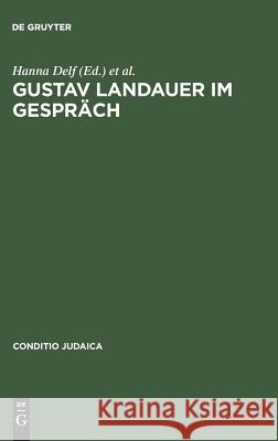 Gustav Landauer im Gespräch Delf, Hanna 9783484651180