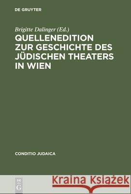 Quellenedition Zur Geschichte Des Jüdischen Theaters in Wien Dalinger, Brigitte 9783484651425 Max Niemeyer Verlag