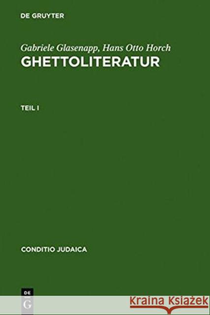 Ghettoliteratur: Eine Dokumentation Zur Deutsch-Jüdischen Literaturgeschichte Des 19. Und Frühen 20. Jahrhunderts Glasenapp, Gabriele 9783484651531
