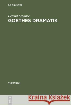 Goethes Dramatik Helmut Schanze 9783484660045
